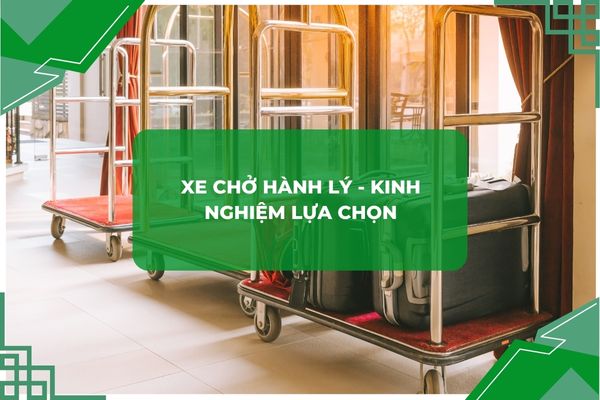 Xe chở hành lý hiện đại, êm ái