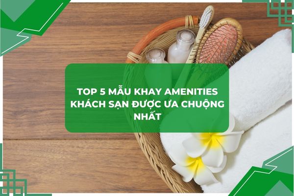 Khay amenities khách sạn tinh tế, phù hợp nhiều không gian lưu trú