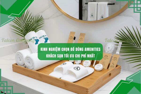 Chuyên cung cấp đồ dùng amenities cho khách sạn